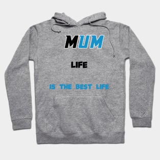 mum life is the best life Hoodie